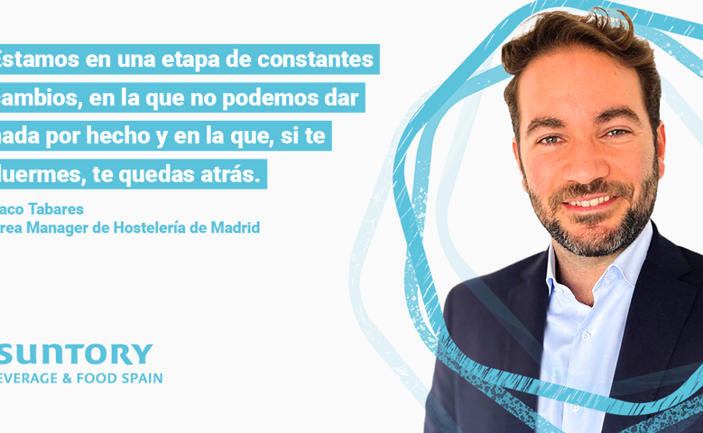 Paco Tabares: lo que nos diferencia, como Suntorianos que somos, es nuestra forma de llegar al mercado, estando cerca del cliente y adaptando nuestras propuestas.